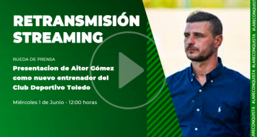 Presentación de Aitor Gómez como nuevo entrenador del CD Toledo