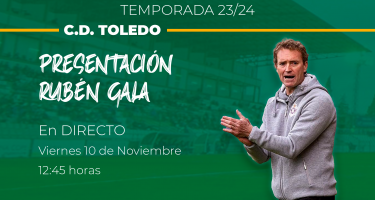 🔴 DIRECTO | Presentación de Rubén Gala como entrenador del CD Toledo